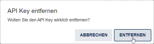 Der Screenshot zeigt das Dialogfenster, in das Entfernen eines API Keys bestätigt werden muss.