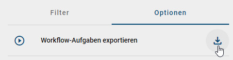 Die Option "Workflow Aufgaben exportieren" verfügt nun über einen Download Button.