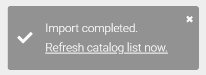 The screenshot shows the toast about the successful import with the option for the catalog update.
