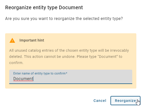 The screenshot shows the dialog window to confirm the reorganization of the catalog. There is an input field to enter the concerning object type.